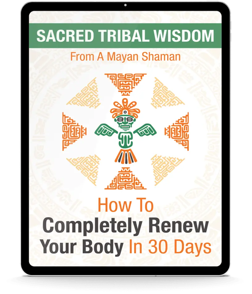 FREE BONUS #2: Sacred Tribal Wisdom from A Mayan Shaman